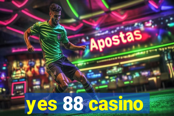 yes 88 casino