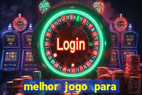 melhor jogo para ganhar dinheiro de gra?a