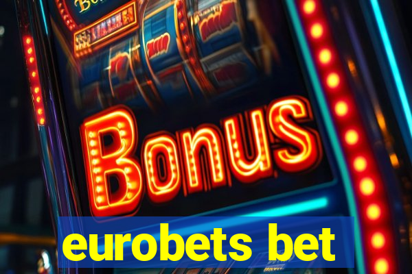 eurobets bet