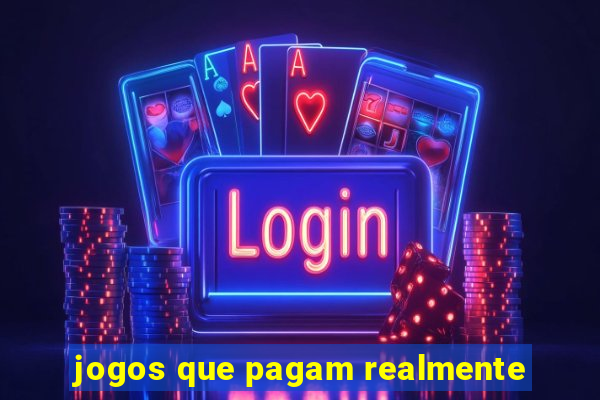 jogos que pagam realmente