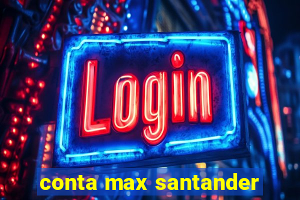 conta max santander