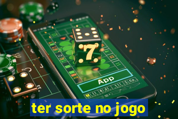 ter sorte no jogo