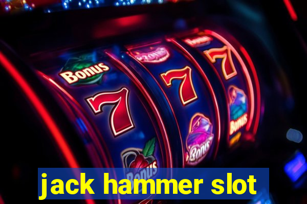 jack hammer slot