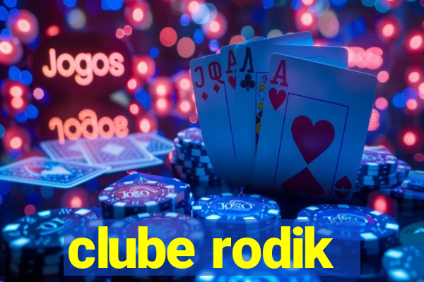 clube rodik