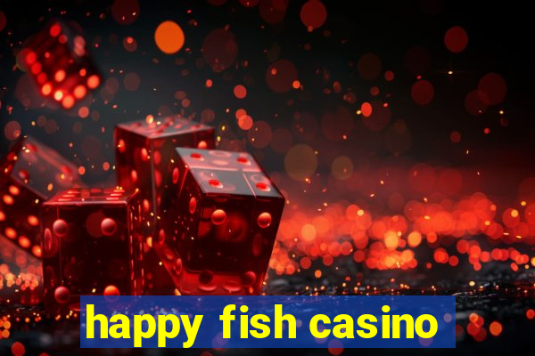 happy fish casino