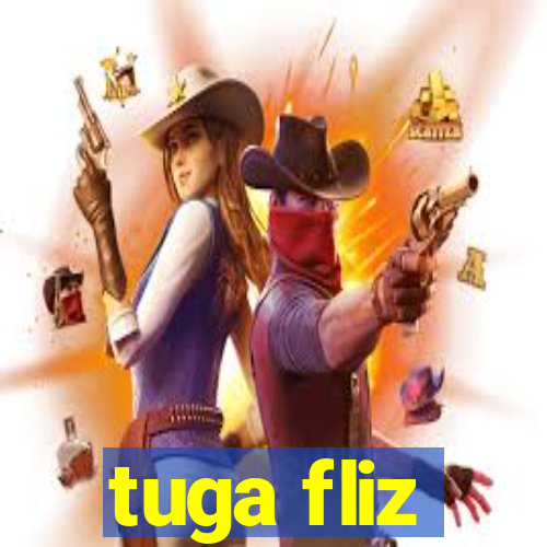 tuga fliz