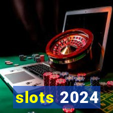 slots 2024