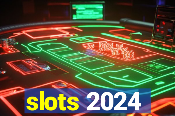 slots 2024