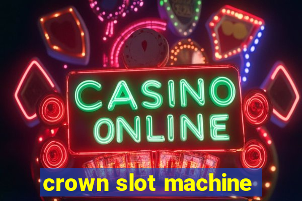 crown slot machine