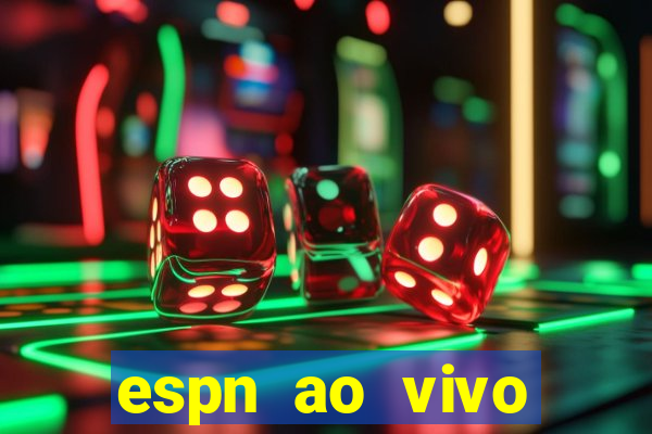 espn ao vivo online grátis