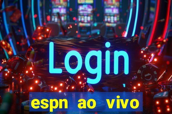 espn ao vivo online grátis