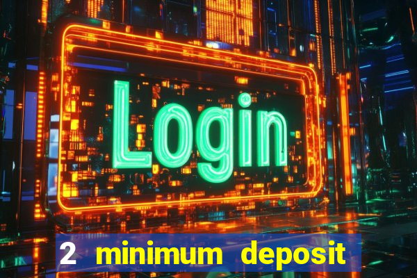 2 minimum deposit casino nz