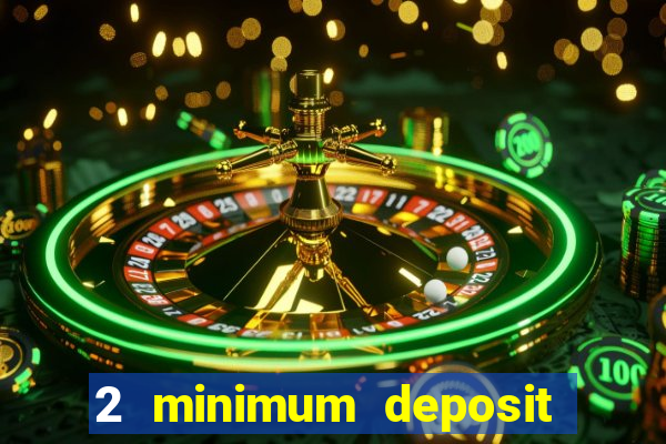 2 minimum deposit casino nz