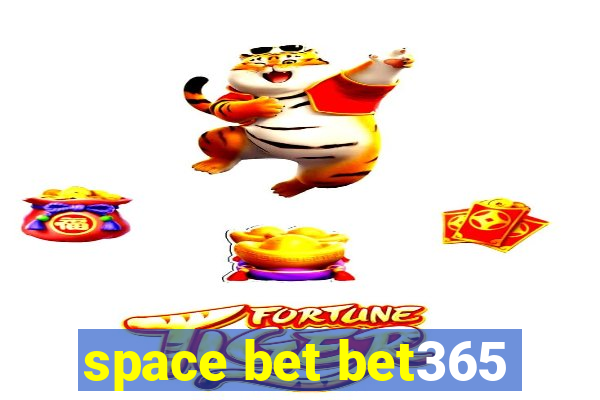 space bet bet365