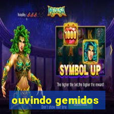 ouvindo gemidos