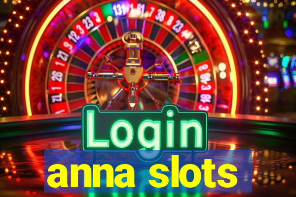 anna slots