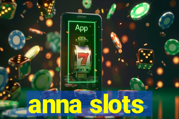 anna slots