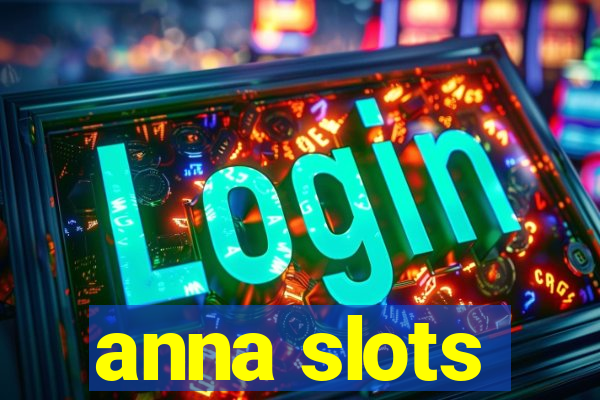 anna slots