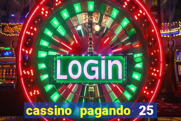 cassino pagando 25 reais no cadastro