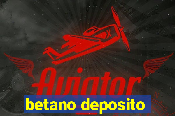 betano deposito