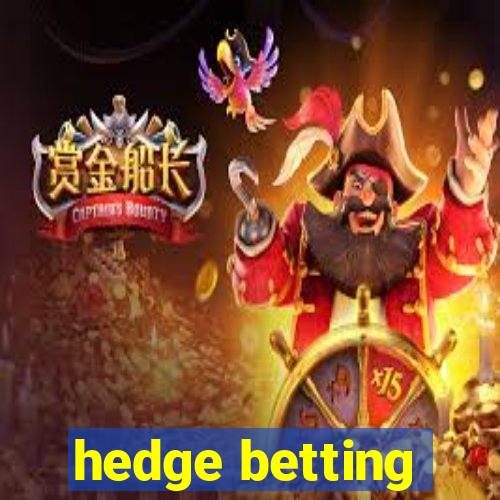 hedge betting