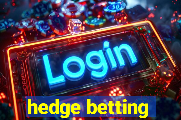 hedge betting