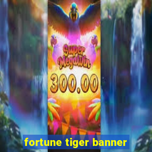 fortune tiger banner