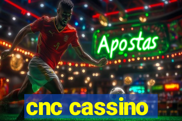 cnc cassino