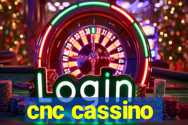 cnc cassino