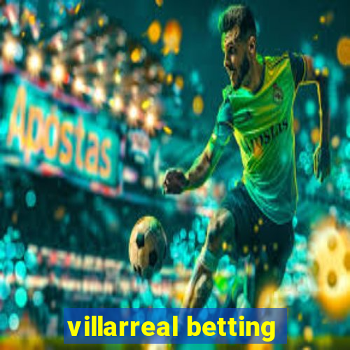 villarreal betting