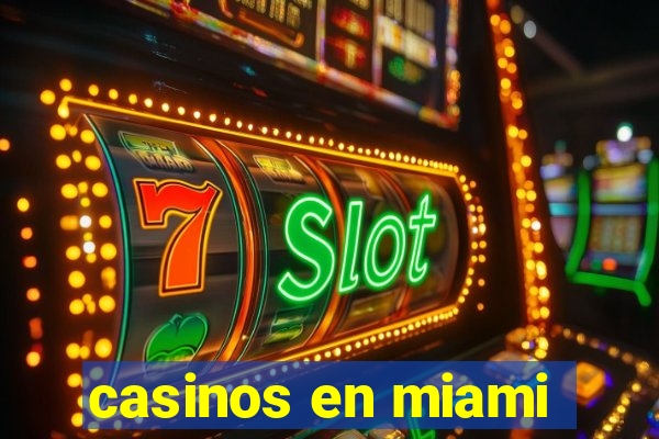 casinos en miami