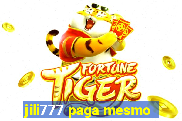 jili777 paga mesmo