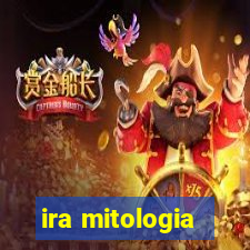 ira mitologia