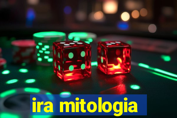 ira mitologia