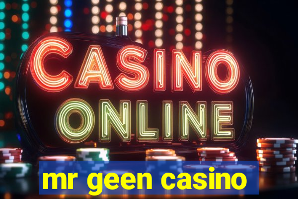 mr geen casino