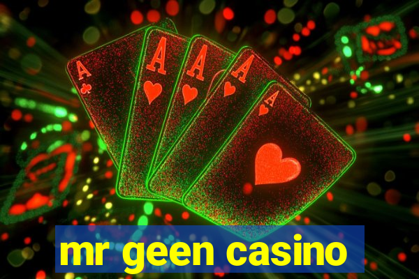 mr geen casino