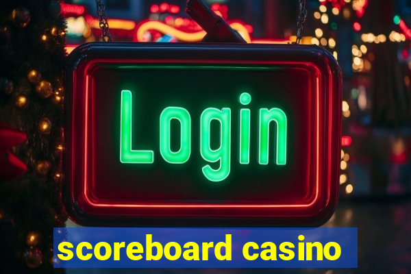 scoreboard casino