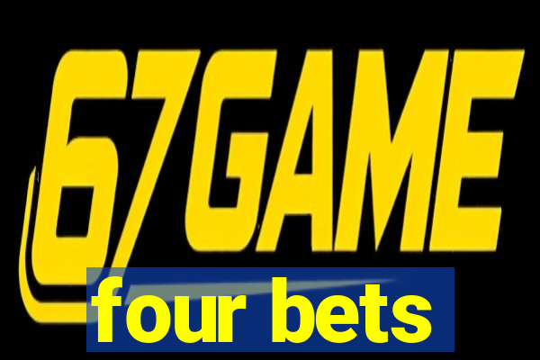 four bets