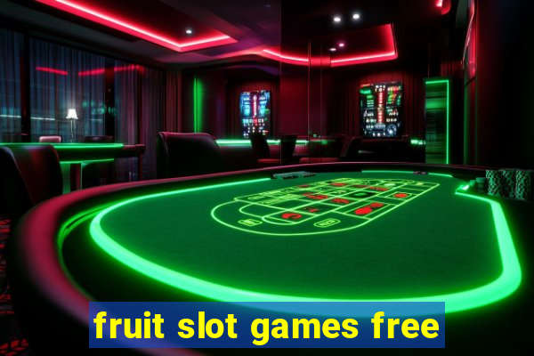 fruit slot games free