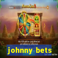 johnny bets