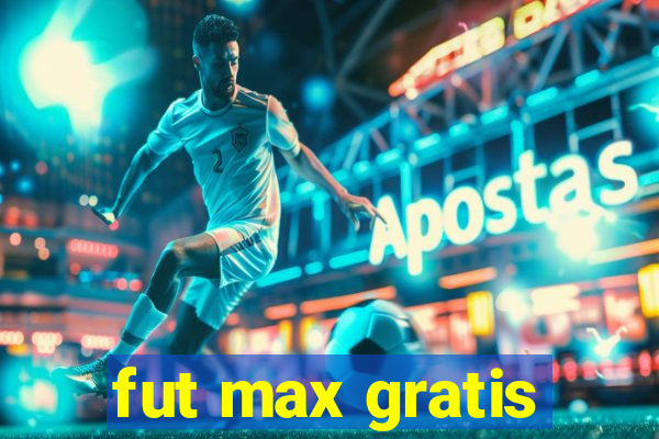 fut max gratis