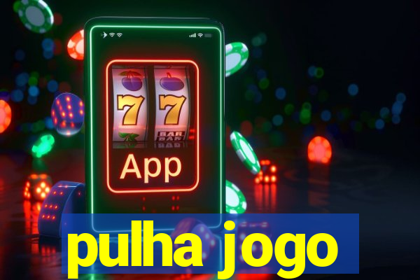 pulha jogo