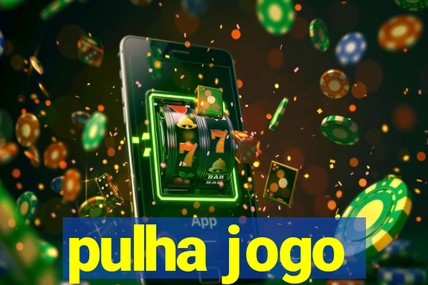 pulha jogo