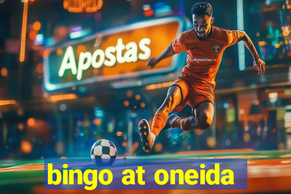 bingo at oneida