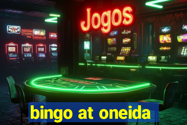 bingo at oneida