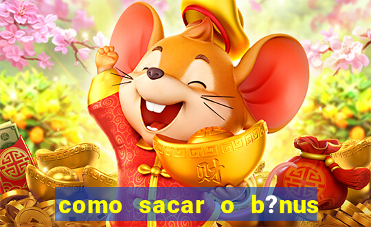 como sacar o b?nus do fortune tiger