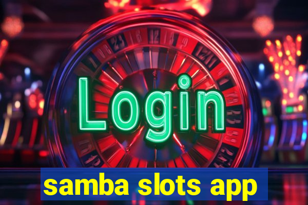 samba slots app