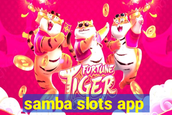 samba slots app