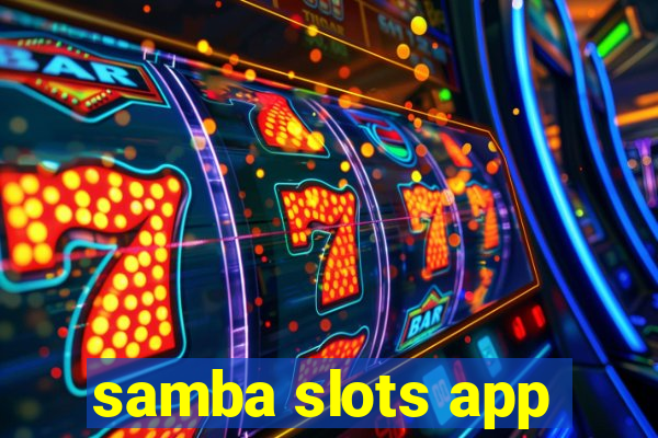 samba slots app