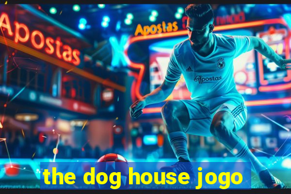 the dog house jogo